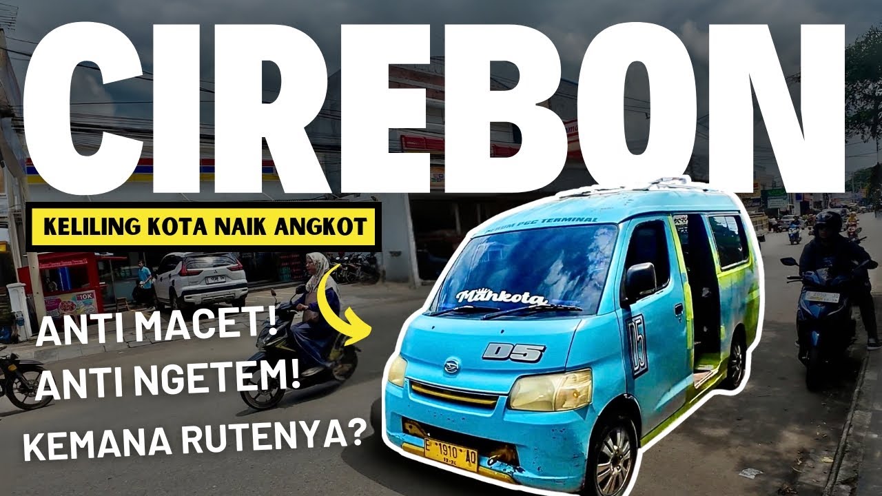 ANTI NGETEM & MACET!? Estafet Angkot Keliling Kota Cirebon - Rutenya Kemana? Ongkosnya Berapa?!