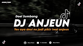 DJ ANJEUN - DOEL SUMBANG (REMIX SUNDA TERBARU 2024)