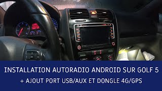 INSTALLATION AUTORADIO ANDROID SUR GOLF 5 + AJOUT PORT USB/AUX ET DONGLE 4G/GPS