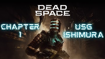 Dead Space Remake Walkthrough | Chapter 1 USG Ishimura