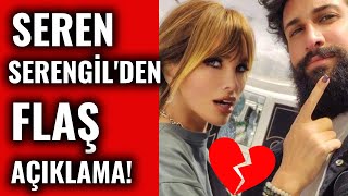 SEREN SERENGİL ALDATILDIĞINI NASIL ANLADI? SEVGİLİSİNDEN NEFRET EDİYOR MU? AÇIKLAMALARININ TAMAMI!