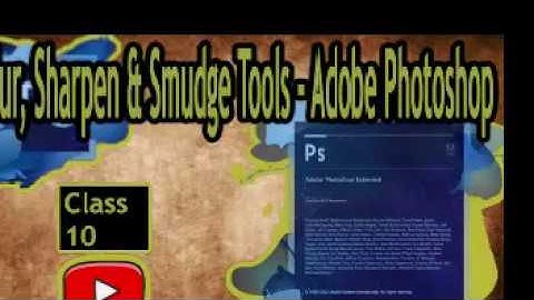 Blur, Sharpen, & smudge tools || Adobe photoshop || Class10 Urdu / Hindi