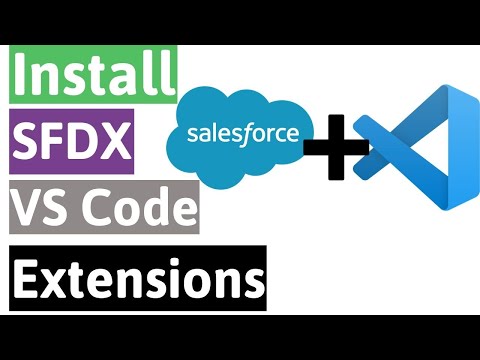 How to install Visual Studio Code, Salesforce CLI/SFDX, and Connect to Salesforce Org