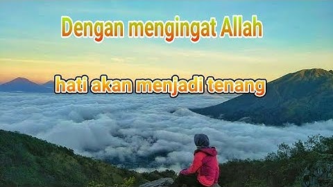 Dengan Mengingat Allah Hati Akan Menjadi Tenang