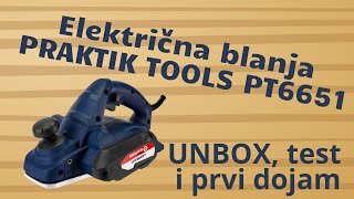 Električna blanja PRAKTIK TOOLS PT 6651 *UNBOX, test i prvi dojam*