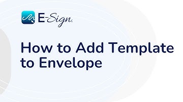 E-Sign eSignature - How to Add Template to Envelope
