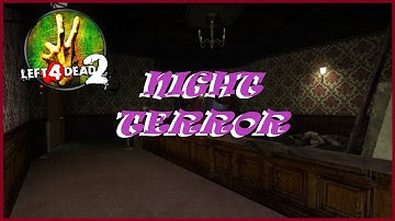 Left 4 Dead 2. Custom Campaign. Night Terror.