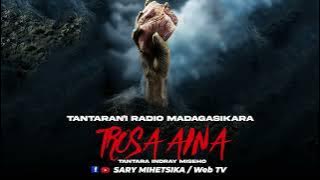 TANTARA MALAGASY - TROSA AINA (Tantaran'i RADIO MADAGASIKARA) Tantara Indray Miseho