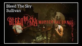 Bleed The Sky - Sullivan (Español/English Lyrics)
