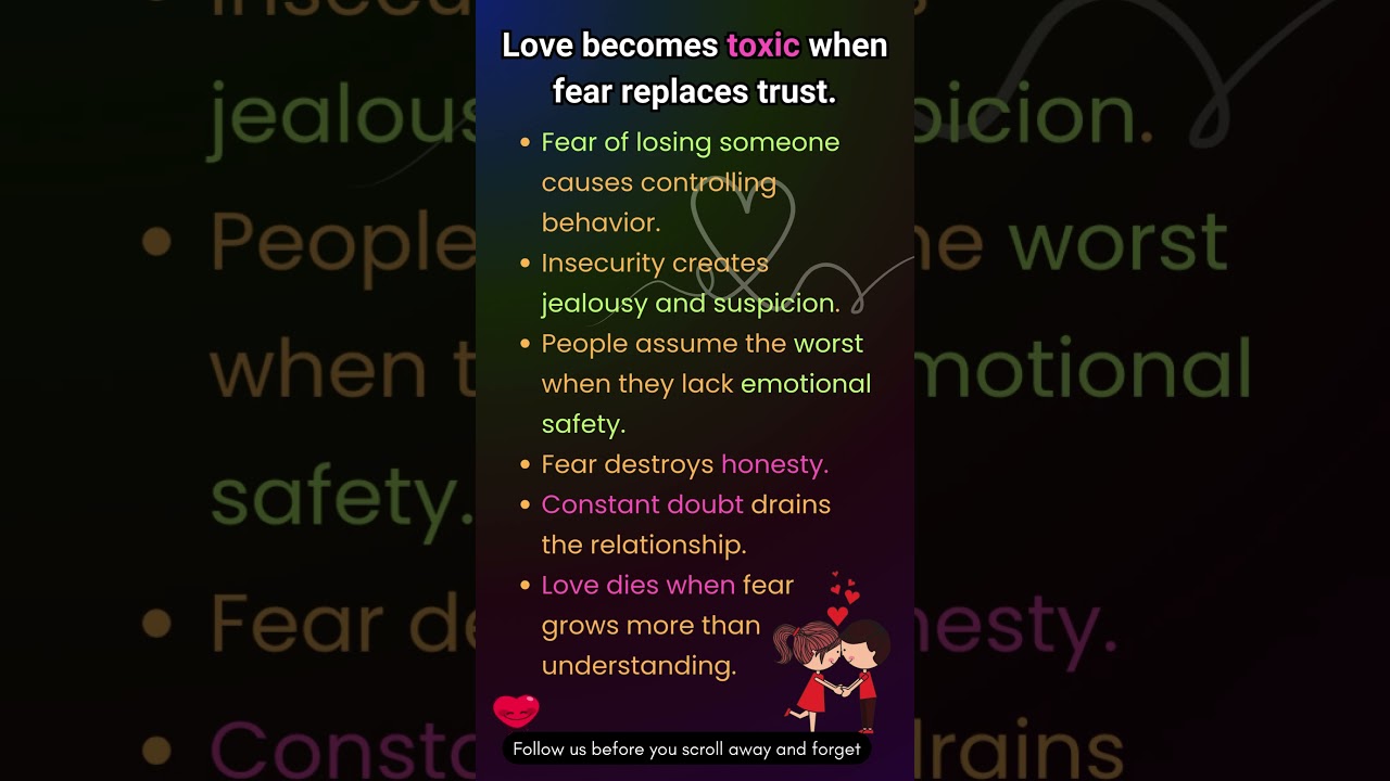 Love become toxic when fear replace trust.   