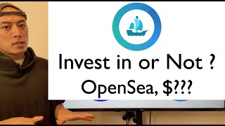 Invest in or Not? - OpenSea, $??? -