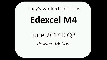 Edexcel M4 June 2014 R Q3 worked solution - resisted motion