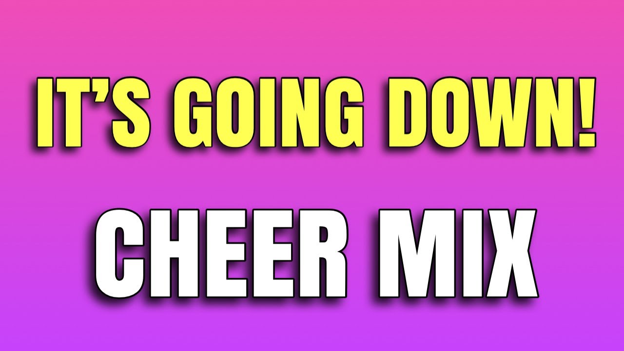 Cheer Mix "It's Going Down!" YouTube