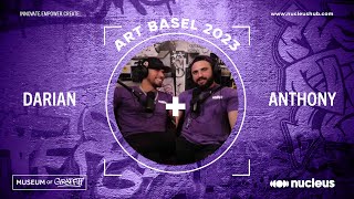 Art Basel 2023 🎙️ Entrevista de nuestro Darian Alvarez y la familia de Nucleus 🟣 Anthony Mendez