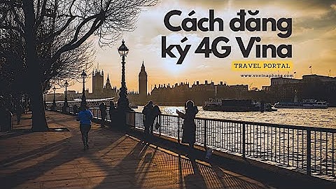 Hướng dẫn đăng ký 4g vina	Informational năm 2024