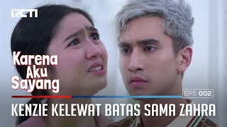 Kamu Dipecat! Kenzie Kelewat Batas Sama Zara! - KARENA AKU SAYANG