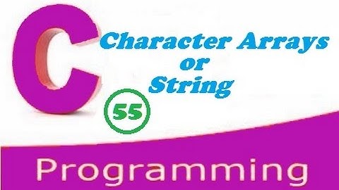 C programming video tutorials - string or character arrays in details