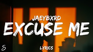 JaeyBxrd - Excuse Me (Lyrics)