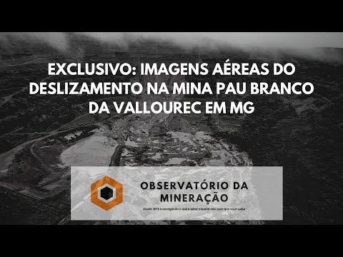 Exclusivo: imagens aéreas do deslizamento na Mina Pau Branco da Vallourec em MG