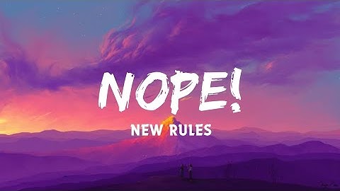 New Rules - Nope (Lyrics)