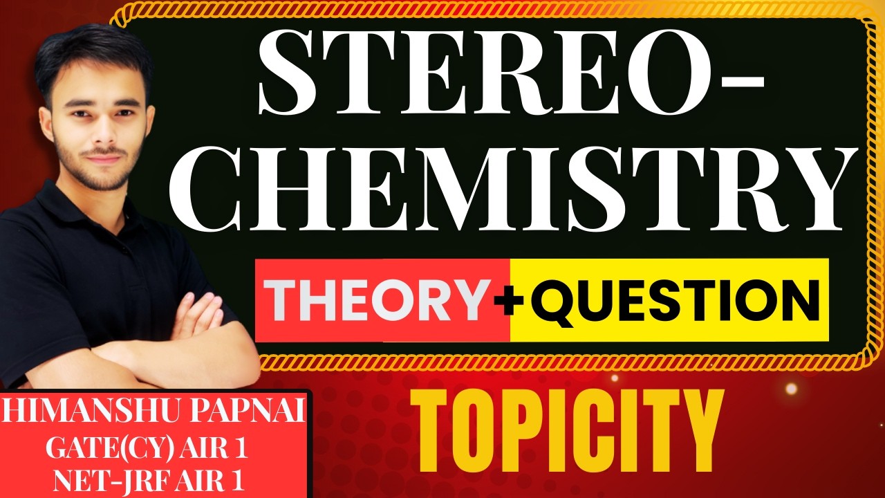 Topicity | Organic | GATE (CY) | CSIR NET | JAM|Chemical Sciences|HPSC| MPPSC|UPHESC|Stereochemistry