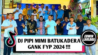 DJ PIPI MIMI BATUKADERA GANK FYP 2024 !!! ( EL FUNKY KUPANG )