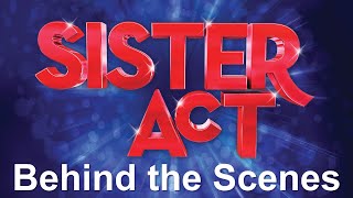 Behind the Scenes of Sister Act: The Musical