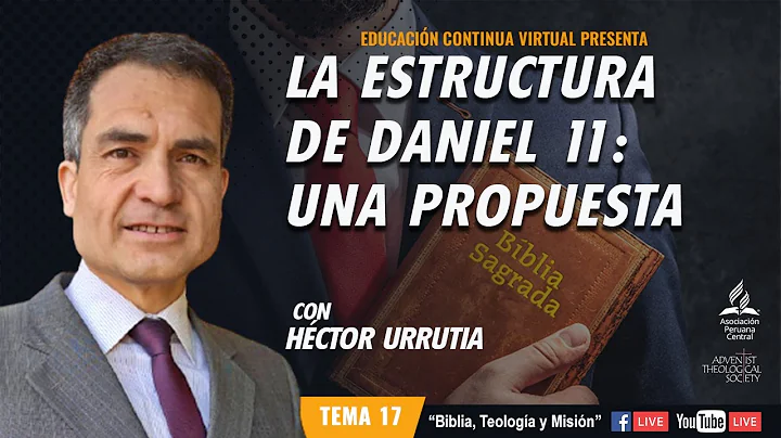 Hctor Urrutia | La estructura de Daniel 11: Una pr...