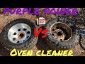 Whats the best way to clean wheels and tires? Purple power or oven cleaner?