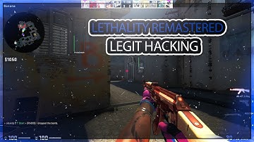 LETHALITY REMASTERED | LEGIT HACKING