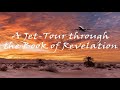 Part 8  a jet tour through the book of revelation journey 032424
