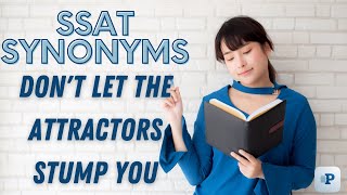 SSAT Synonyms: Don’t Let the Attractors Stump You!