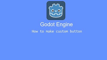 Godot - How to make custom button