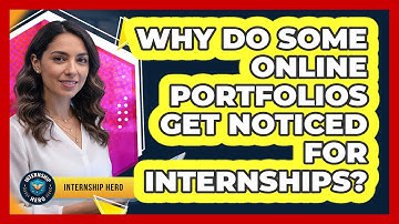Why Do Some Online Portfolios Get Noticed For Internships? - Internship Hero