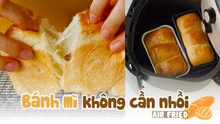 Cách làm BÁNH MÌ với NỒI CHIÊN KHÔNG DẦU, KHÔNG NHỒI BỘT - Airfryer, no knead BREAD | Savoury Days