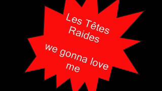 Watch Tetes Raides We Gonna Love Me video
