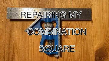 Repairing My Combination Square