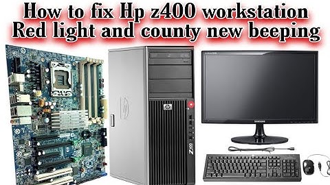 How to fix Hp z400 workstation Red light and county new beeping Sound