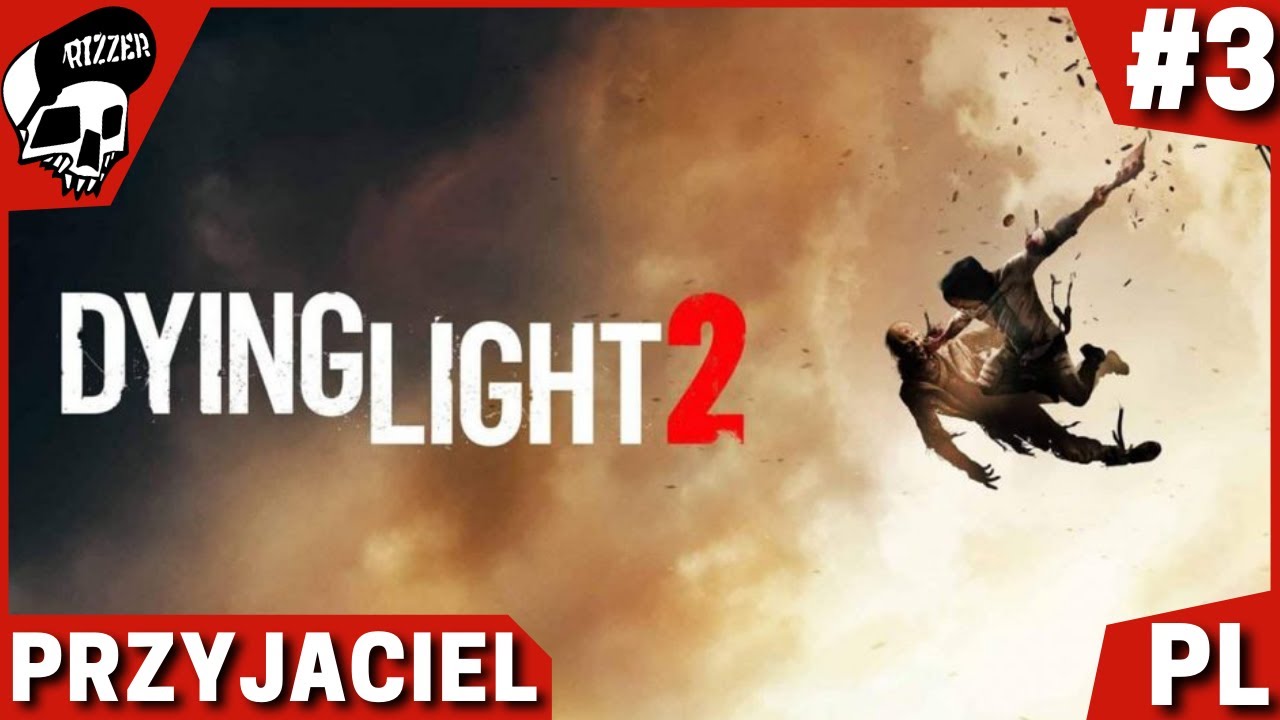 DYING LIGHT 2 PL 3 🔥🧟 Z DESZCZU POD RYNNE ?? YouTube