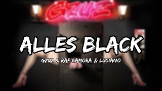 GZUZ & RAF Camora & Luciano - Alles Black (Lyrics)