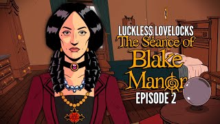 The Séance of Blake Manor Ep. 2 || A desperate, DERANGED plan!