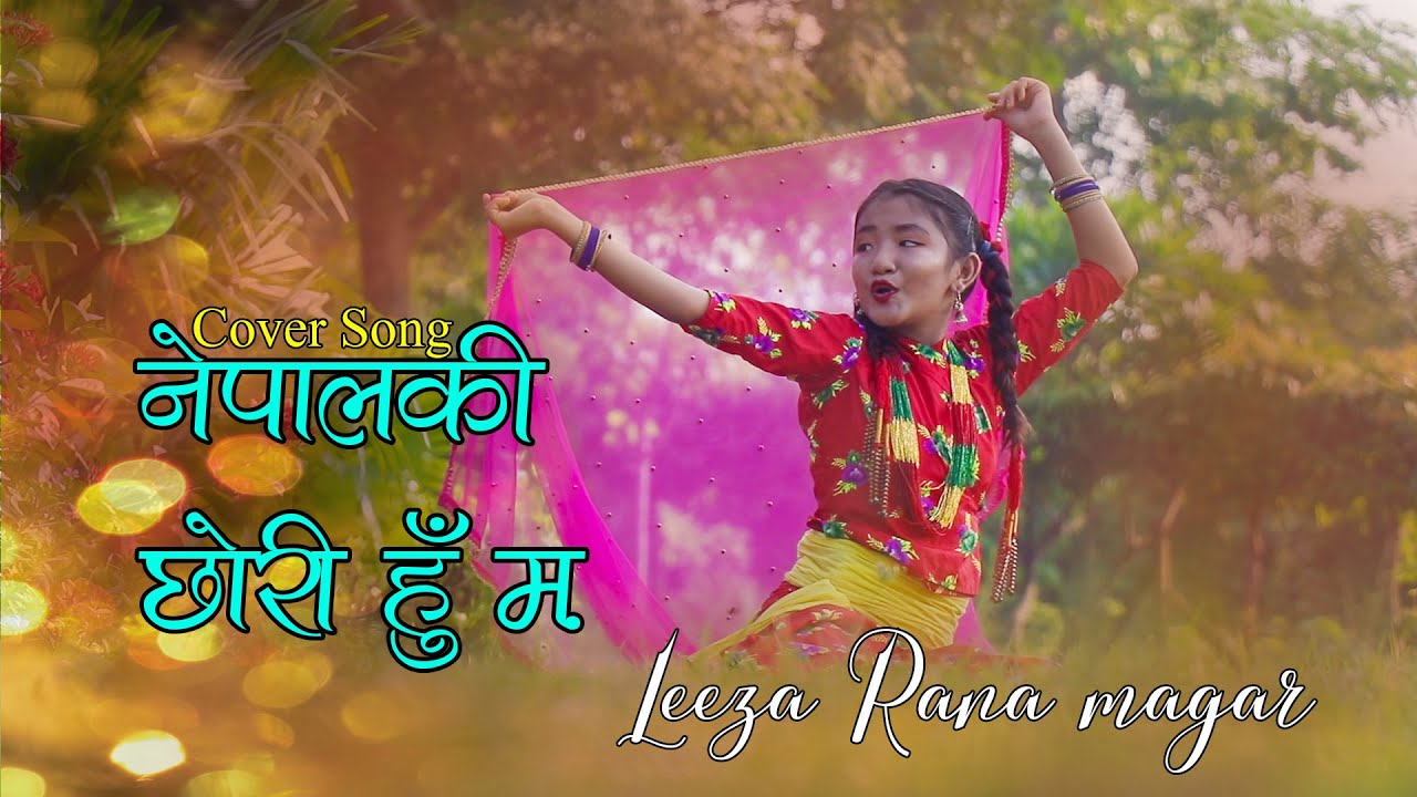 New Nepali Cover Song  Nepal Ki Chhori Hu Ma  Leza Rana Magar