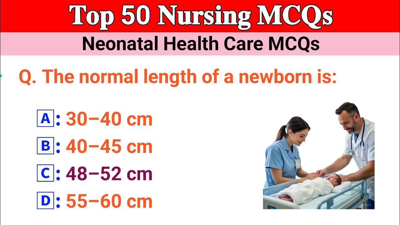 Top 50 Neonatal Health Nursing MCQs | APCNET, MPESB, PNST, GNMTST, BTSC, RRB, NCLEX | Nursing MCQs