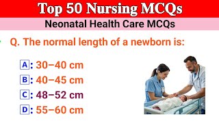 Top 50 Neonatal Health Nursing MCQs | APCNET, MPESB, PNST, GNMTST, BTSC, RRB, NCLEX | Nursing MCQs