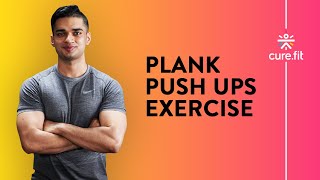 Plank Push-Ups by Cult Fit | Push Up Exercise | Plank Variations | Cult Fit | CureFit