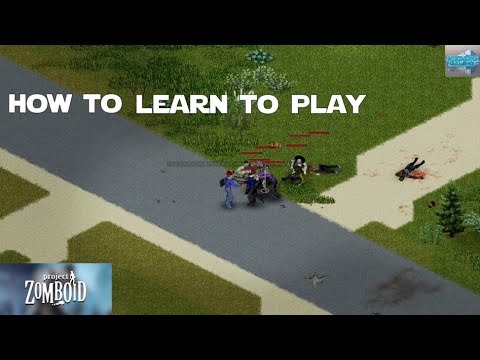 How to Learn to Play Project Zomboid! The Best Way to Learn PZ Combat!  Beginner's Guide to PZ