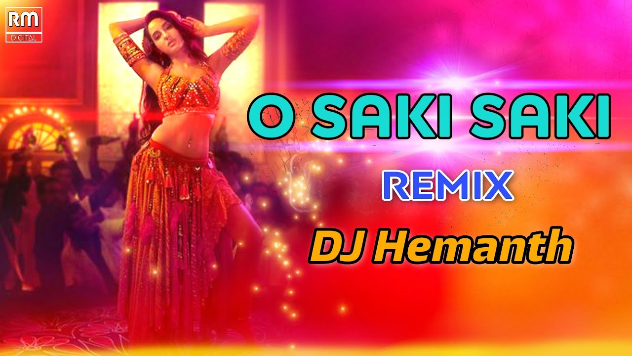 O SAKI SAKI REMIX | Nora Fatehi | BATLA HOUSE | DJ Hemanth