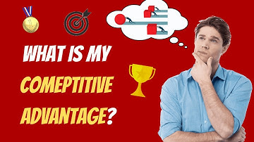 How to find my competitive advantage