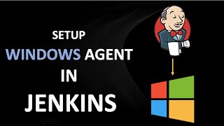 SETUP WINDOWS AGENT IN JENKINS