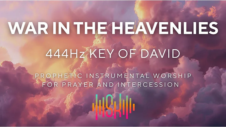 War in the Heavenlies | Key of David 444Hz | Prophetic Instrumental Worship | 528Hz 417Hz 396Hz